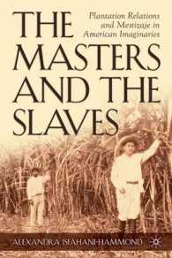 The Masters and the Slaves : Plantation Relations and Mestizaje in American Imaginaries (New Directions in Latino American Culture)