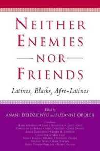 Neither Enemies Nor Friends : Latinos, Blacks, Afro-Latinos