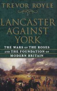 Lancaster against York : The Wars of the Roses and the Foundation of Modern Britain