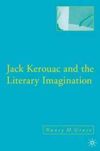 ジャック・ケルアックと文学的想像力<br>Jack Kerouac and the Literary Imagination
