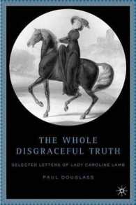 The Whole Disgraceful Truth : Selected Letters of Lady Caroline Lamb