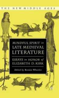 Mindful Spirit in Late Medieval Literature : Essays in Honor of Elizabeth D. Kirk (The New Middle Ages)