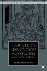 中世イギリスにおける雑種・同種・怪物性<br>Hybridity, Identity, and Monstrosity in Medieval Britain : On Difficult Middles (The New Middle Ages)
