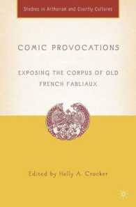 Comic Provocations : Exposing the Corpus of Old French Fabliaux (Studies in Arthurian and Courtly Cultures)