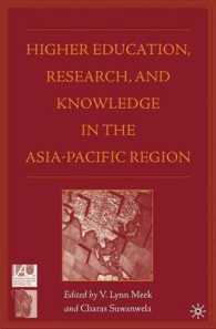 アジア太平洋における高等教育、研究と知識<br>Higher Education, Research, and Knowledge in the Asia-Pacific Region (Issues in Higher Education)