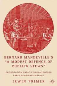 Bernard Mandeville's 'a Modest Defence of Publick Stews' : Prostitution and Its Discontents in Early Georgian England