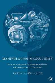 男性性の操作：現代英米文学における戦争とジェンダー<br>Manipulating Masculinity : War and Gender in Modern British and American Literature