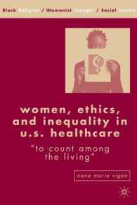 Women, Ethics, and Inequality in U.S. Healthcare : 'To Count among the Living' (Black Religion, Womanist Thought, Social Justice) （1ST）