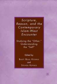 Scripture, Reason, and the Contemporary Islam-West Encounter : Studying the 'Other', Understanding the 'Self'
