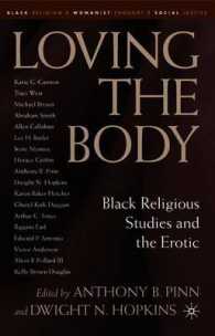 Loving the Body : Black Religious Studies and the Erotic （1ST）