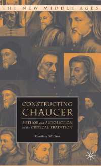 チョーサー像の構築：批評の伝統と時代による変化<br>Constructing Chaucer : Author and Persona in the Critical Tradition (The New Middle Ages)