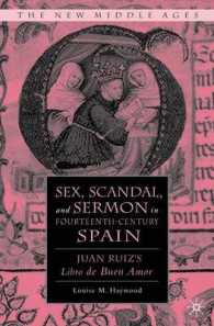 Sex, Scandal and Sermon in the Fourteenth Century : Juan Ruiz's Libro de Buen Amor (The New Middle Ages)
