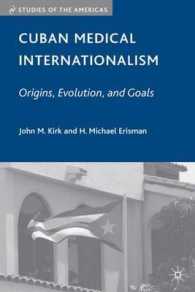 キューバ医療の国際主義<br>Cuban Medical Internationalism : Origins, Evolution, and Goals (Studies of the Americas) （1ST）