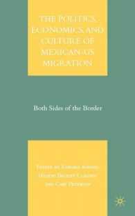 The Politics, Economics, and Culture of Mexican-U.S. Migration : Both Sides of the Border