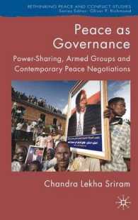 ガバナンスとしての平和：権力分有、武装グループ、現代の和平交渉<br>Peace as Governance : Power-Sharing, Armed Groups, and Contemporary Peace Negotiations (Rethinking Peace and Conflict Studies)