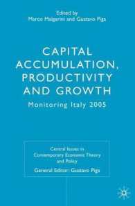 資本蓄積、生産性と成長：２００５年イタリア<br>Capital Accumulation, Productivity and Growth : Monitoring Italy 2005 (Central Issues in Contemporary Economic Theory and Policy)