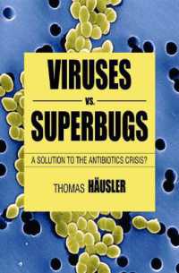 ファージの発見とその歴史<br>Viruses Vs. Superbugs : A Solution to the Antibiotics Crisis? (Macmillan Science) （2ND）