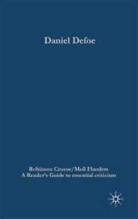 デフォー『ロビンソン・クルーソー』　『モル・フランダース』批評ガイド<br>Daniel Defoe - Robinson Crusoe/Moll Flanders (Readers' Guides to Essential Criticism)