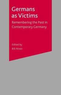 犠牲者としてのドイツ<br>Germans as Victims : Remembering the Past in Contemporary Germany