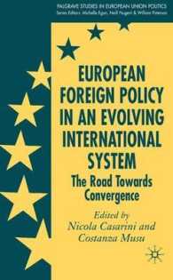 ＥＵの対外政策と国際システムの進化<br>European Foreign Policy in an Evolving International System : The Road Towards Convergence (Palgrave Studies in European Union Politics) （1ST）