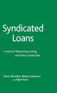 シンジケート・ローン<br>Syndicated Loans : A Hybrid of Relationship Lending and Publicly Traded Debt (Palgrave Macmillan Studies in Banking and Financial Institutions)