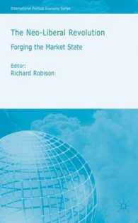 ネオリベラリズム革命<br>The Neo-liberal Revolution : Forging the Market State (International Political Economy)