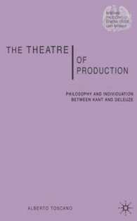 哲学とカント、ドゥルーズにおける個別化<br>The Theatre of Production : Philosophy and Individuation between Kant and Deleuze (Renewing Philosophy)