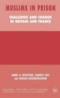 刑務所におけるムスリムへの対応：英仏比較研究<br>Muslims in Prison : Challenge and Change in Britain and France (Migration, Minorities and Citizenship)