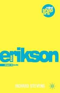 Ｅ．Ｈ．エリクソン：アイデンティティとライフサイクルの探究者<br>Erik H. Erikson : Explorer of Identity and the Life Cycle (Mind Shapers)