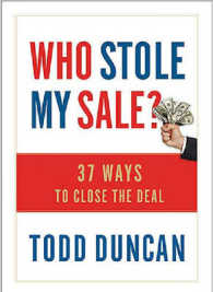 Who Stole My Sale? : 23 Ways to Close the Deal