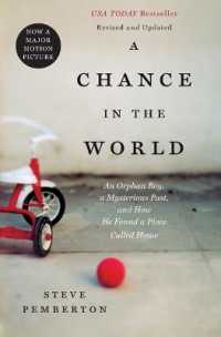 A Chance in the World : An Orphan Boy, a Mysterious Past, and How He Found a Place Called Home