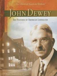 John Dewey : The Founder of American Liberalism (Library of American Thinkers) （Library Binding）