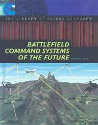 Battlefield Command Systems of the Future (Library of Future Weaponry) （Library Binding）