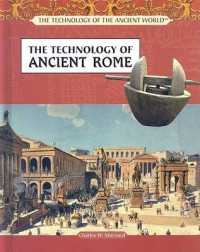 The Technology of Ancient Rome (Technology of the Ancient World) （Library Binding）