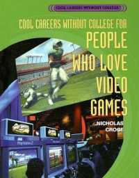 Cool Careers without College for People Who Love Video Games (Cool Careers without College (2002-2006)) （Library Binding）