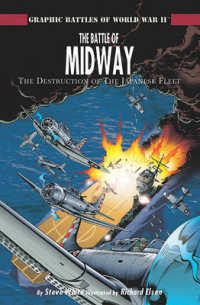 The Battle of Midway (Graphic Battles of World War II) （Library Binding）