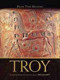 Troy : The Myth and Reality Behind the Epic Legend (Prime Time History) （Library Binding）