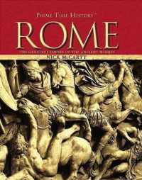 Rome : The Greatest Empire of the Ancient World (Prime Time History) （Library Binding）