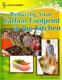 Reducing Your Carbon Footprint in the Kitchen (Your Carbon Footprint) （Library Binding）