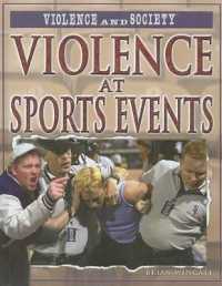 Violence at Sports Events (Violence and Society) （Library Binding）