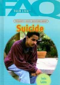 Frequently Asked Questions about Suicide (Faq: Teen Life) （Library Binding）