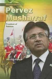 Pervez Musharraf : President of Pakistan (Newsmakers) （Library Binding）