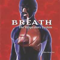 Breath: the Respiratory System (The Human Body: a Closer Look)