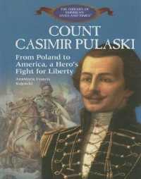 Count Casimir Pulaski (Library of American Lives and Times (Hardcover)) （Library Binding）
