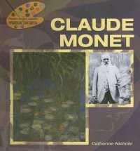 Claude Monet (Primary Source Library of Famous Artists) （Library Binding）