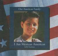 I Am Mexican American (Our American Family) （Library Binding）