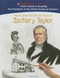 Zachary Taylor (Kid's Guide to Drawing the Presidents of the United States o) （Library Binding）