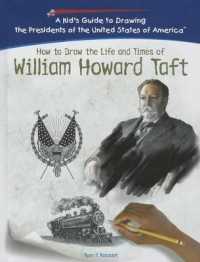 William Howard Taft (Kid's Guide to Drawing the Presidents of the United States o) （Library Binding）