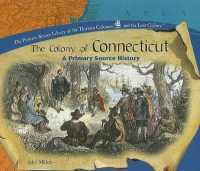 The Colony of Connecticut (Primary Source Library of the Thirteen Colonies and the Lost) （Library Binding）