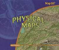 Physical Maps (Map It!) （Library Binding）